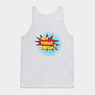 Not Today, Thetan! Tank Top